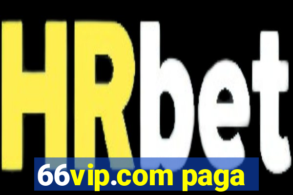 66vip.com paga